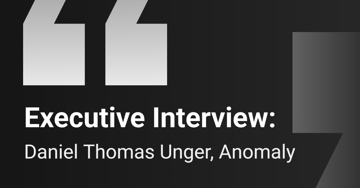 executive-interview:-anomaly