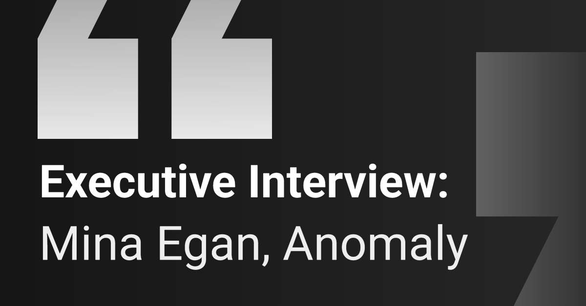 executive-interview:-anomaly